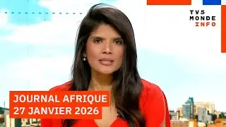 Le journal Afrique du mardi 27 janvier 2026 sur TV5MONDE