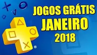 PSN PLUS JOGOS GR&Aacute;TIS DE JANEIRO 2018 (LISTA OFICIAL)