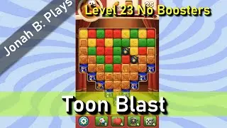 Toon Blast Level 23 No Boosters