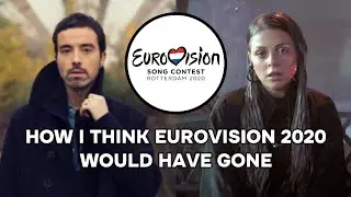 Eurovision: How I Think Eurovision 2020 Would Have Gone