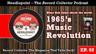 When Bob Dylan Shook the World: 1965&rsquo;s Music Revolution | Needlepoint Podcast Ep. 02