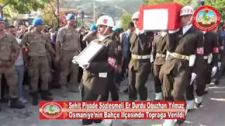 Şehit Piyade Sözleşmeli Er Durdu Oğuzhan Yılmaz Osmaniye’nin Bahçe İlçesinde Toprağa Verildi