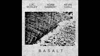 Luc Mosley/Adam Gabbert/Kevin Cheli - Basalt (2020) [full album]