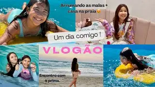 VLOG UM DIA COMIGO CASA DA PRAIA + ENCONTRO COM A MINHA PRIMA.