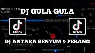 DJ NONSTOP DANGDUT GULA GULA x ANTARA SENYUM DAN PERANG YANG VIRAL DI TIKTOK !