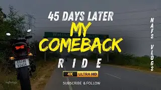 45 Days Later My Comeback Ride @nafsvlogs