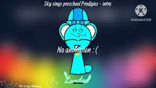 Sky sings preschool prodigies - Intro