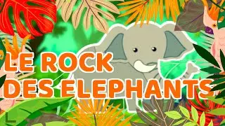 UN ELEPHANT QUI SE BALANCAIT 🐘 le rock des &eacute;l&eacute;phants ! Comptine Papa Poule
