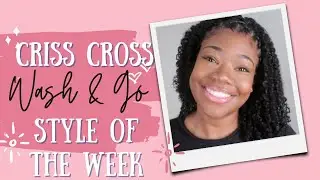 Criss Cross Design W/ Wash & Go  | MeShoLayLay