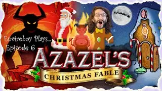 Finale! | Azazel's Christmas Fable Ep.6
