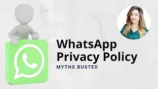 WhatsApp Privacy Policy : Myths Busted