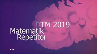 DTM 2019 matematika fani bo'yicha barcha yechimlar ( 110 video)