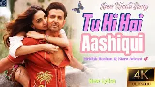 Tu Hi Hai Aashiqui 💞 | Arijit Singh | Hrithik Roshan & Kiara Advani | Heart Broken 💔 Love Song Song 