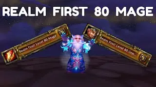 How I Got Realm First 80 Mage (Wotlk Classic)
