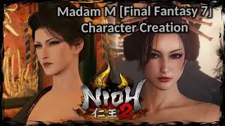 NIOH 2 || Madam M [Final Fantasy 7 Remake] - Female Character Creation