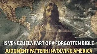 Is Venezuela Part of a Forgotten Bible Judgment Pattern Involving America? Bible Questions