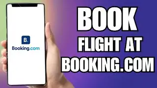 How To Book Flight Tickets Online on Booking.com (2025)