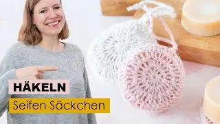 Rundes Seifensäckchen häkeln + Seife selber machen
