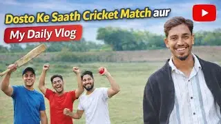 Dosto Ke Saath Cricket Match aur Naya Collection! 🏏👕 | My Daily Vlog