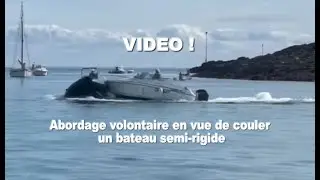 Abordage volontaire en vue de couler un bateau semi-rigide Vidéo 1+2