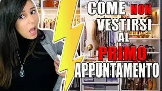 ✔️Come NON VESTIRSI al PRIMO APPUNTAMENTO ❌💔 #fashiontempest