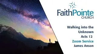 Acts 12   Walking into the Unknown by James Anson