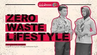 VIDEO EDUKASI | GIMANA SIH CARANYA MENERAPKAN ZERO WASTE LIFESTYLE? | ESC II 2025