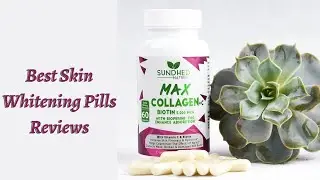 Best Skin Whitening Pills Reviews - Top 5 Product Of 2021