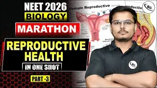 NEET 2026 : Biology Marathon | Reproductive Health | NEET Biology Preparation | NEET Preparation