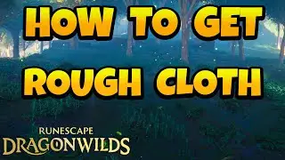 How to Get Rough Cloth in Runescape Dragonwilds