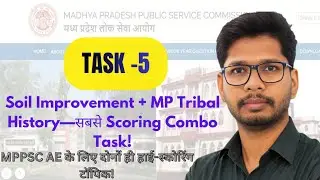 Task 5: Soil Improvement + MP Tribal History&mdash;सबसे Scoring Combo Task!