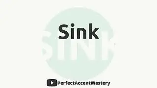 How to Pronounce SINK | IPL | Definition | Perfect Accent Mastery