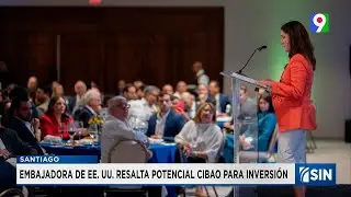 Embajadora de EE.uu. afirma Cibao como destino estratégico | Emisión Estelar SIN con Alicia Ortega