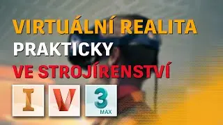 Virtu&aacute;ln&iacute; realita ve stroj&iacute;renstv&iacute; prakticky - MFG Roadshow ř.2020