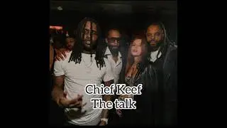 Chief Keef - The Talk ( official audio )