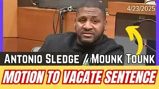 Mounk Tounk/Antonio Sledge Motion to Vacate Sentence | YSL Trial Updates