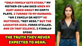 Family Revenge Stories| My Mother-In-Law Served Steaks and Desserts to Everyone But Me So I Stood..