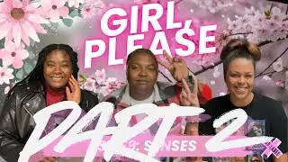 NO LABEL Presents: GIRL, Please... Grow the podcast; Season 1, Ep. 9: SENSES Part- 2