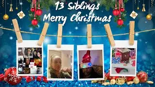 13 Siblings Christmas 🎄