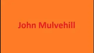 John Mulvehill Address