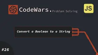 #026 CodeWars JavaScript (Convert a Boolean to a String) - arabic