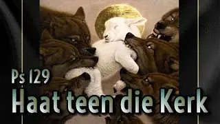 Haat teen die kerk Ps 129 Ds Gustav Opperman Ps Bybelstudiereeks: God se Liedere @WoordeuitsyWoning