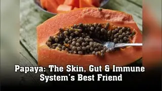 Papaya: The Skin, Gut & Immune System&rsquo;s Best Friend