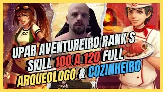 [PXG] -  Como upar aventureiro rank S - Arqueólogo & Cozinheiro skill 100 ao 120 - fast !!