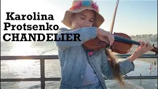 Chandelier - Karolina Protsenko (Violin Cover)