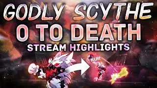 Godly Scythe 0 to Death | Stream Highlights #94