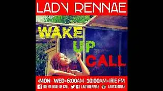 LADY RENNAE FROM ME TO YOU IRIE FM WAKE UP CALL JAN 9 2018