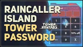 Raincaller Island Tower Password Tower of Fantasy