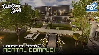 Rental Complex | House Flipper 2 | Custom Job Gameplay