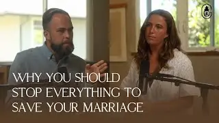 Why You Should Stop Everything to Save Your Marriage | S2E9